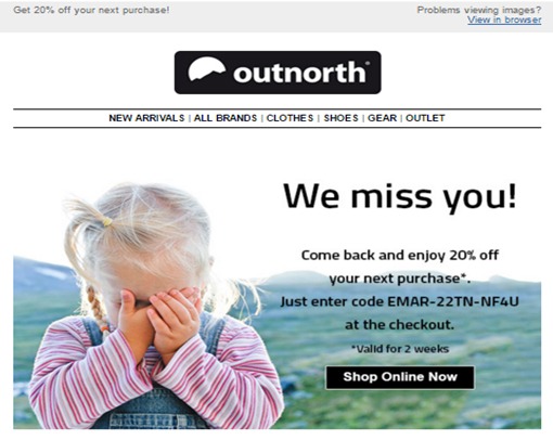 Outnorth uses another method to bring back customers who are slipping away.