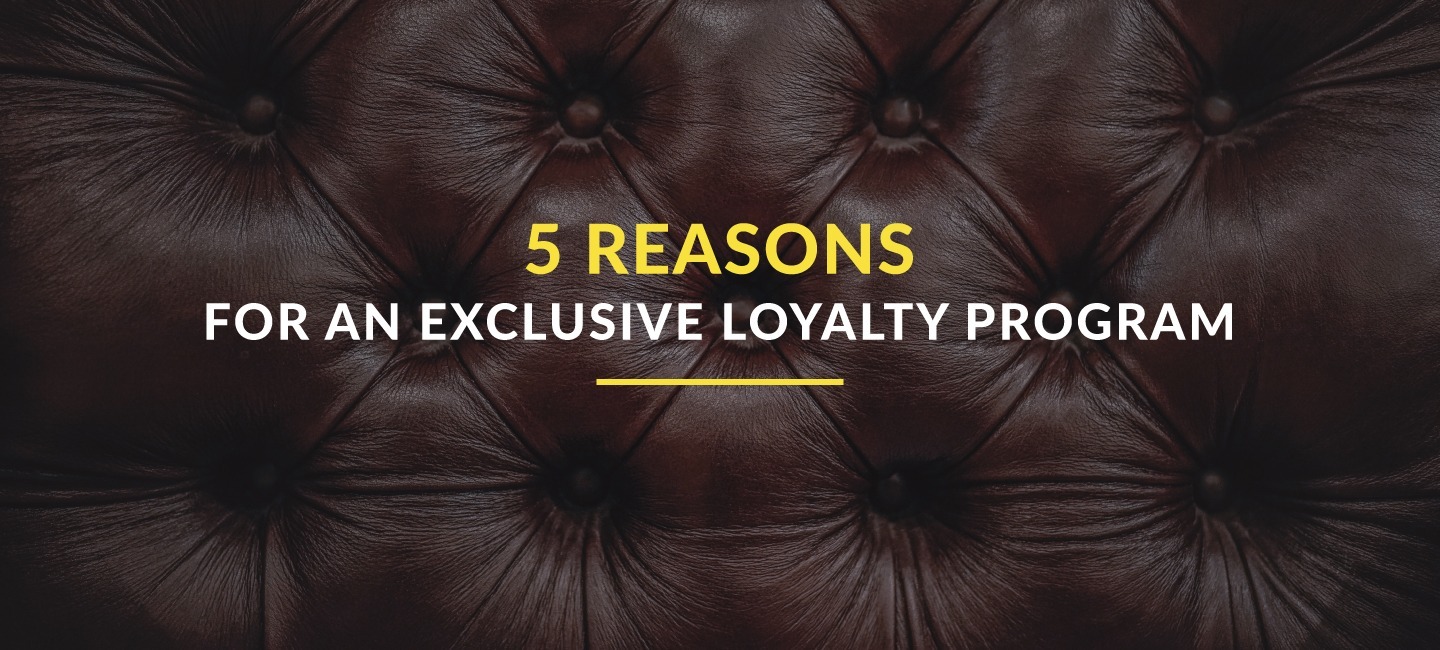 Exclusive Loyalty Programs