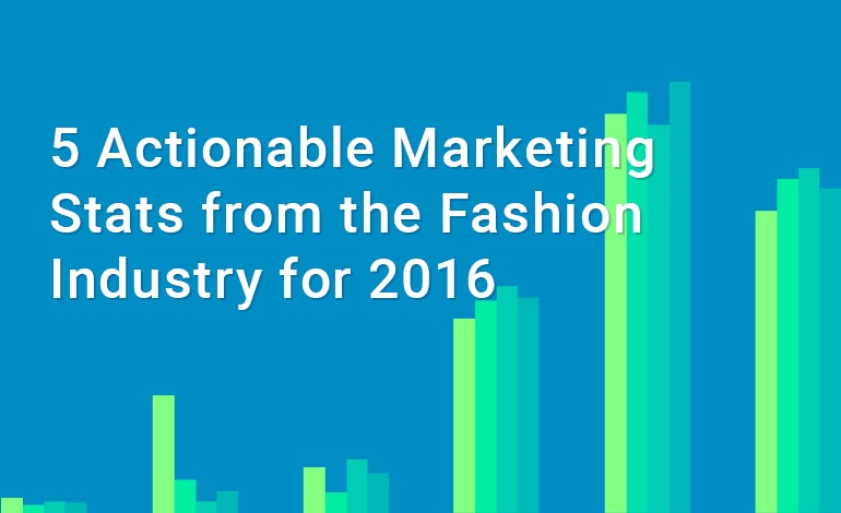 5 Actionable Marketing Stats for the Fashion Industry for 2016