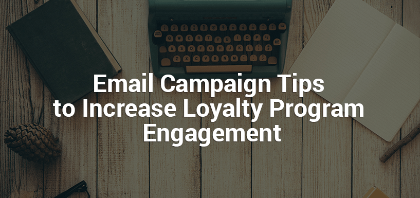 Email Campaigns That Power Up Loyalty Program Engagement