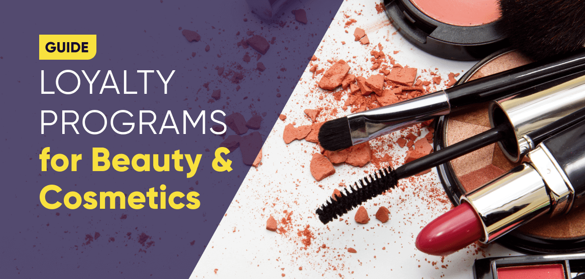 Cosmetics and Beauty Loyalty Programs: A Full Guide (2022)