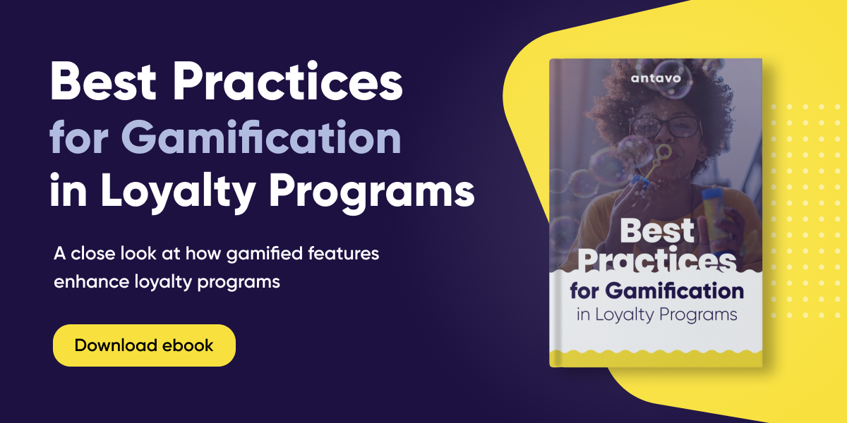 Download Antavo’s ebook on “Best Practices for Gamification in Loyalty Programs”
