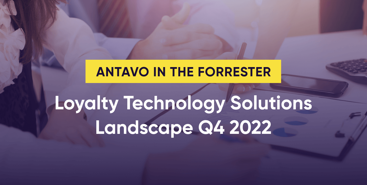 Image for Antavo named in Forrester’s “The Loyalty Technology Solutions Landscape, Q4 2022 news article