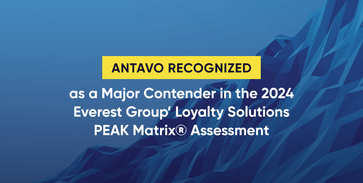 Image for Antavo recognised in the Everest Group’ Loyalty Solutions PEAK Matrix Assessment 2024 announcement.